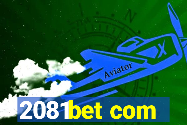 2081bet com